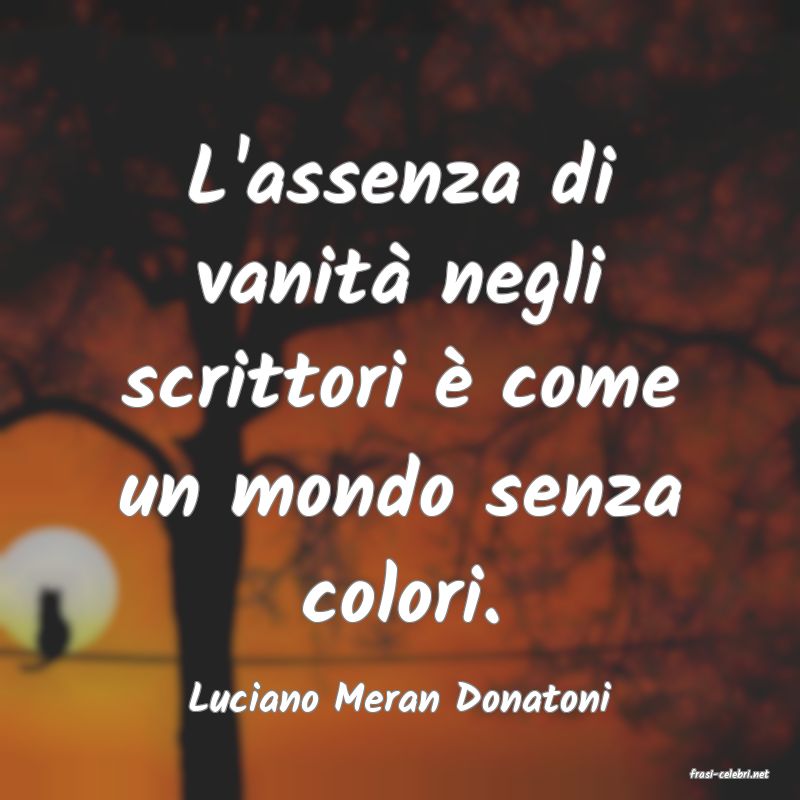 frasi di  Luciano Meran Donatoni
