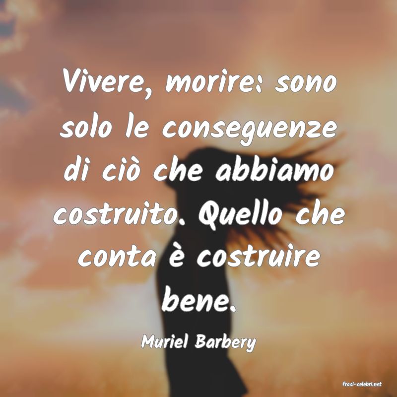 frasi di  Muriel Barbery
