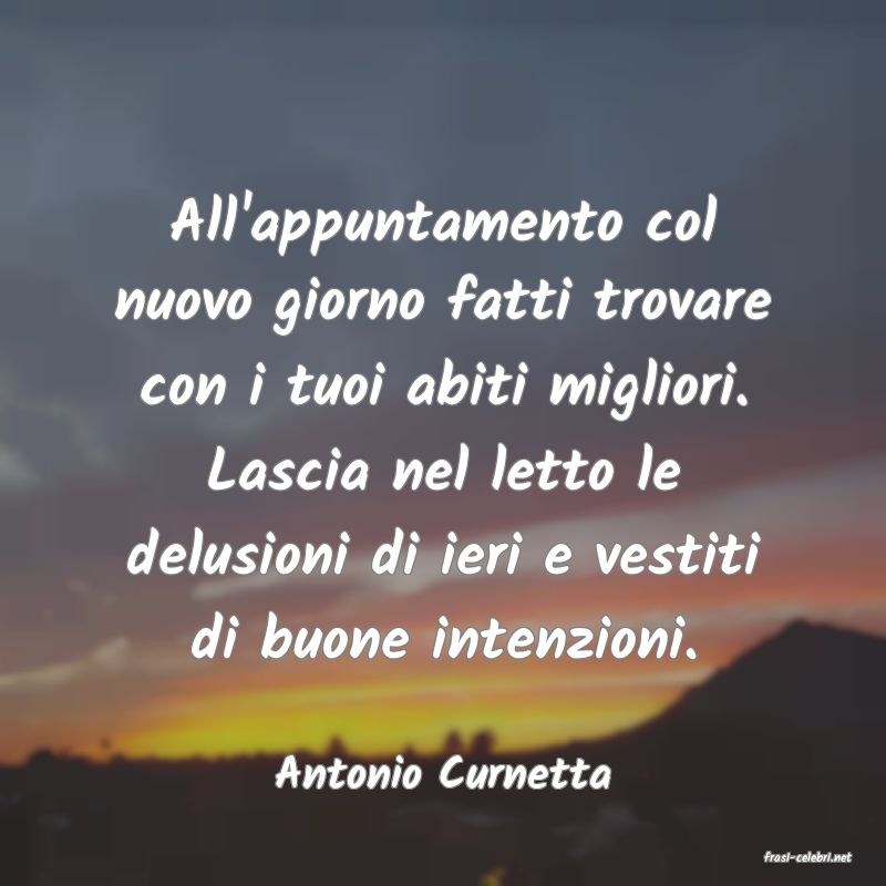 frasi di  Antonio Curnetta
