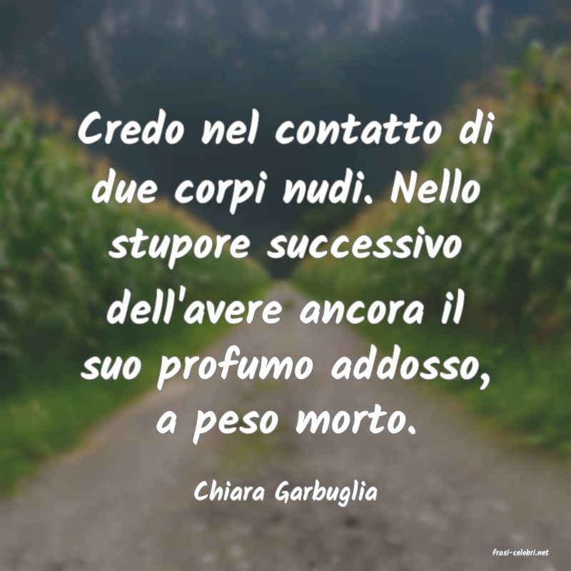 frasi di  Chiara Garbuglia
