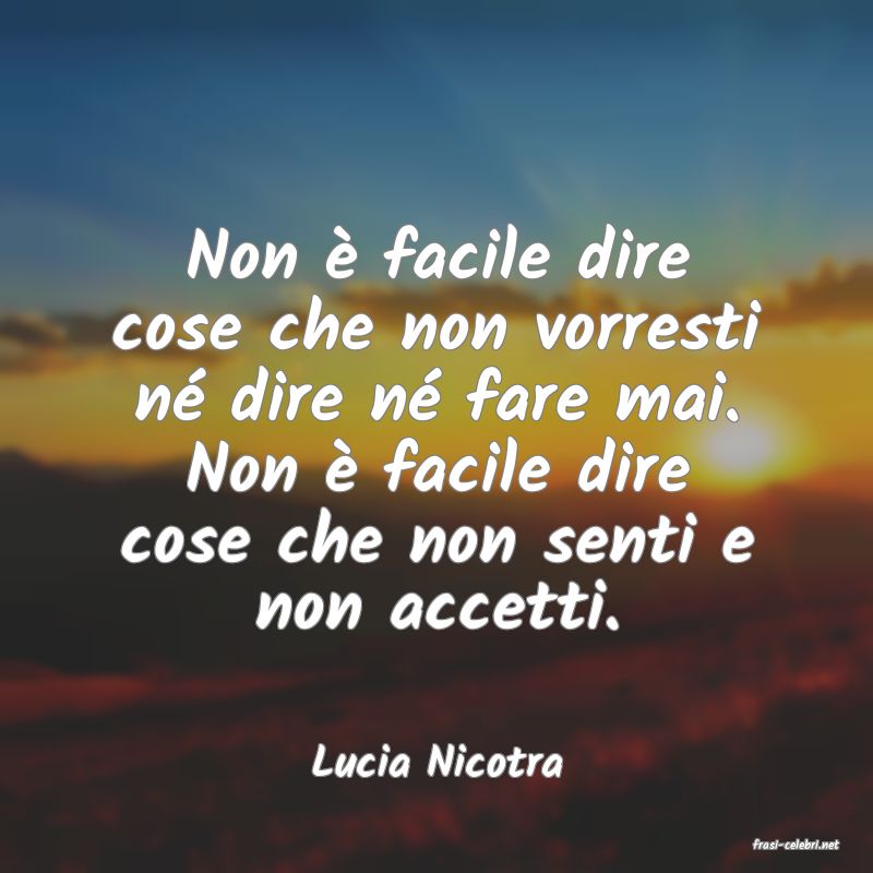 frasi di  Lucia Nicotra
