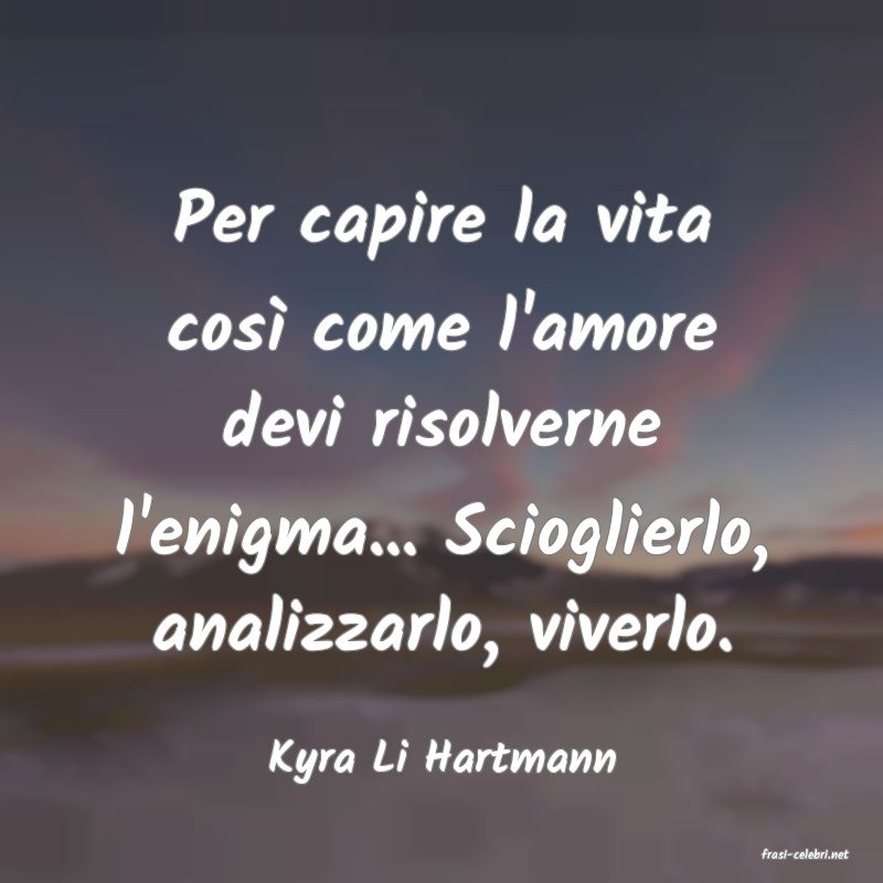 frasi di  Kyra Li Hartmann
