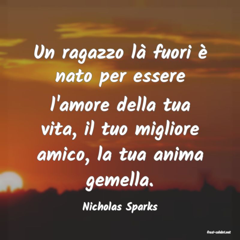 frasi di  Nicholas Sparks
