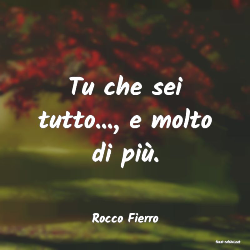 frasi di  Rocco Fierro
