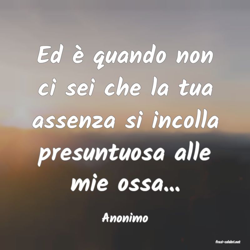 frasi di  Anonimo
