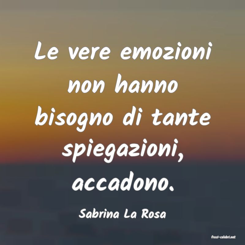 frasi di  Sabrina La Rosa
