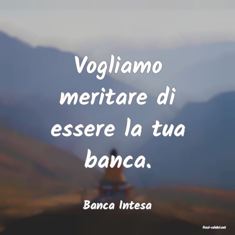 frasi di  Banca Intesa
