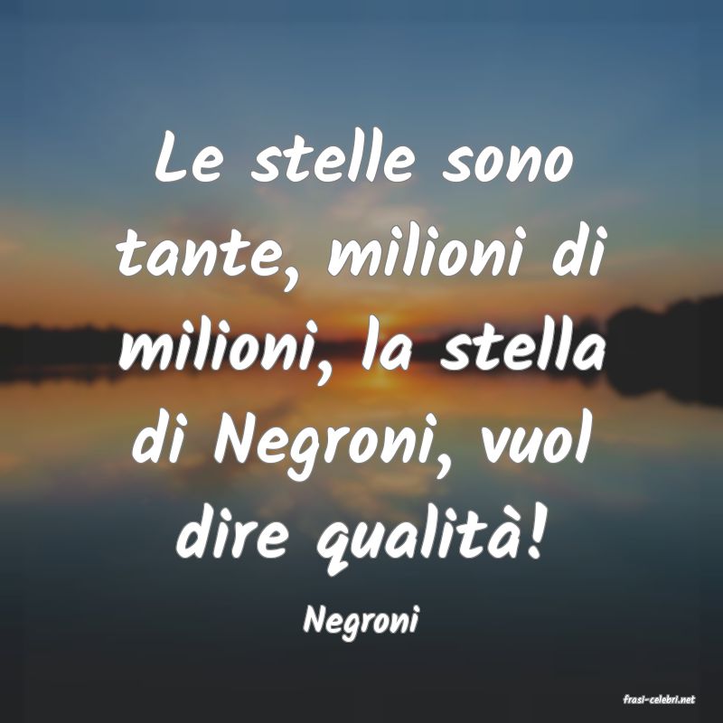 frasi di  Negroni
