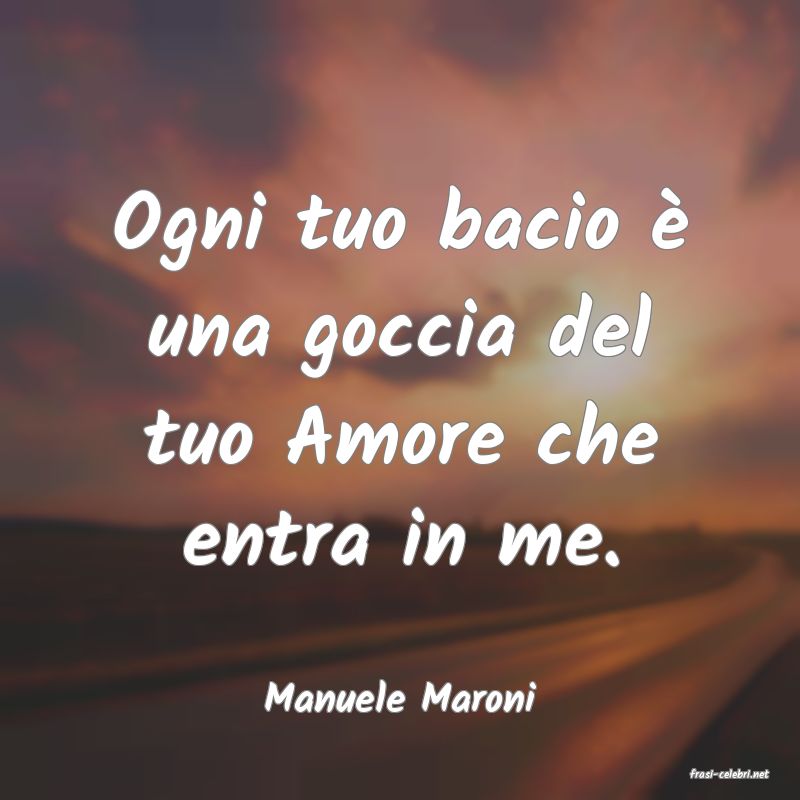 frasi di  Manuele Maroni
