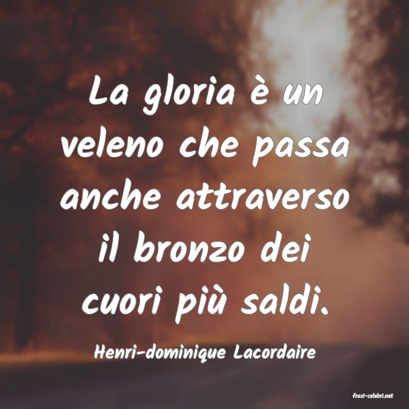 frasi di  Henri-dominique Lacordaire
