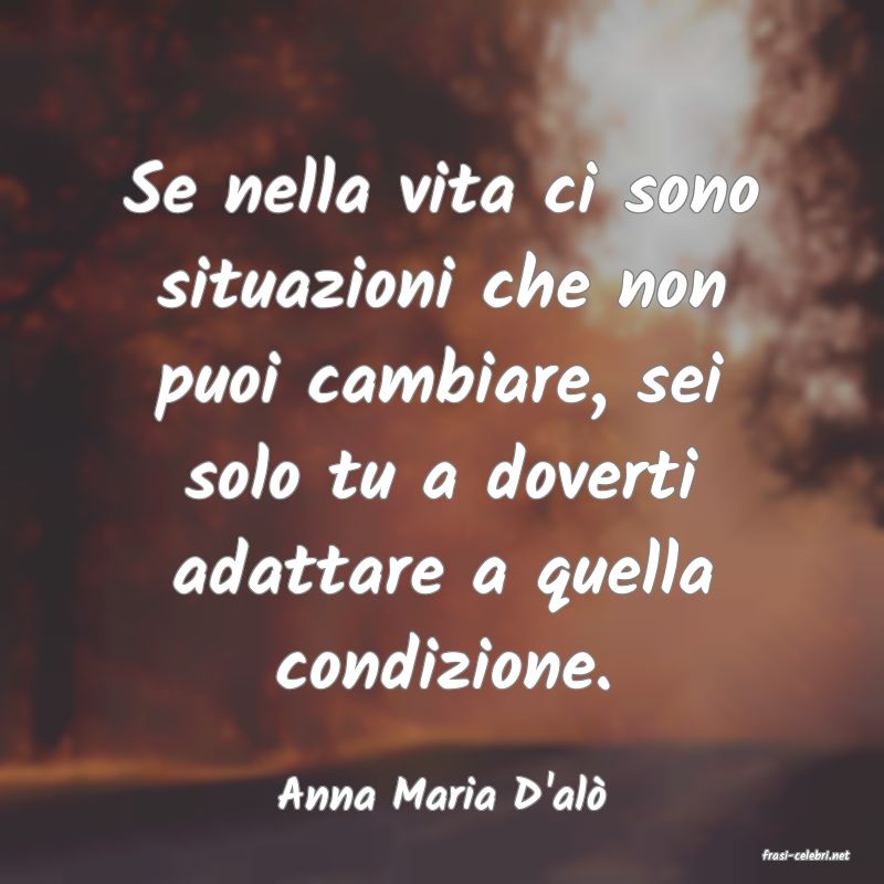 frasi di Anna Maria D'al