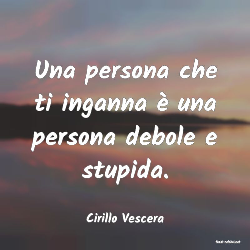 frasi di  Cirillo Vescera
