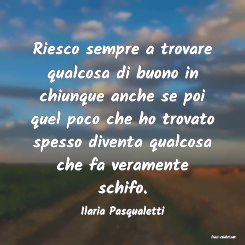 frasi di  Ilaria Pasqualetti
