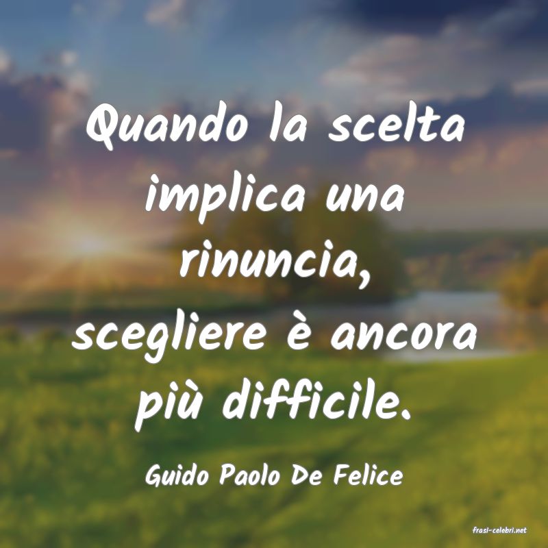 frasi di  Guido Paolo De Felice
