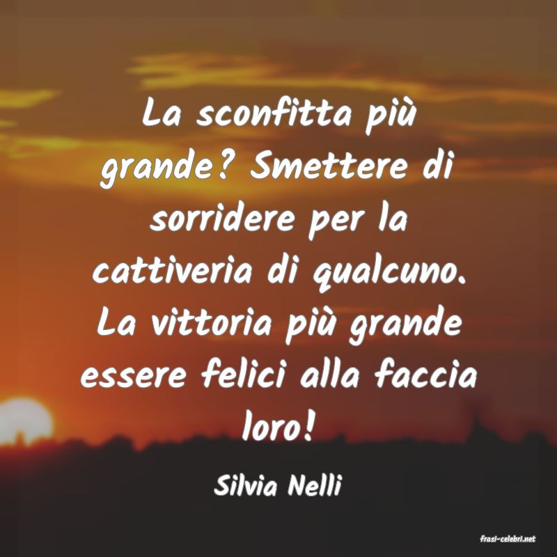 frasi di  Silvia Nelli
