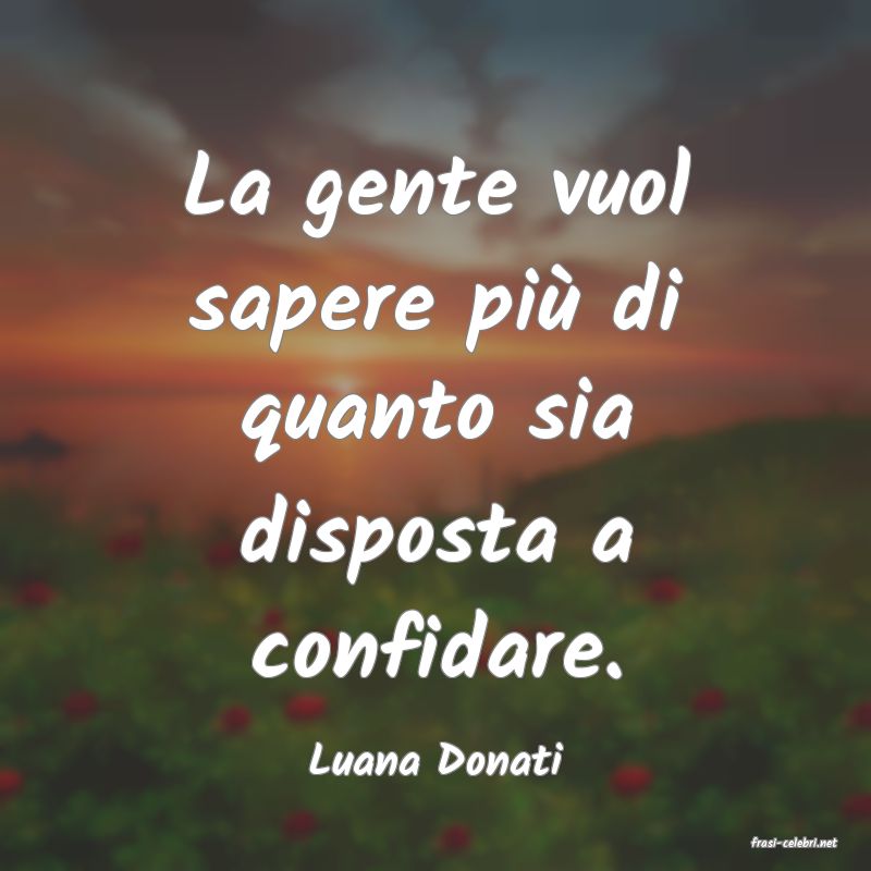 frasi di  Luana Donati
