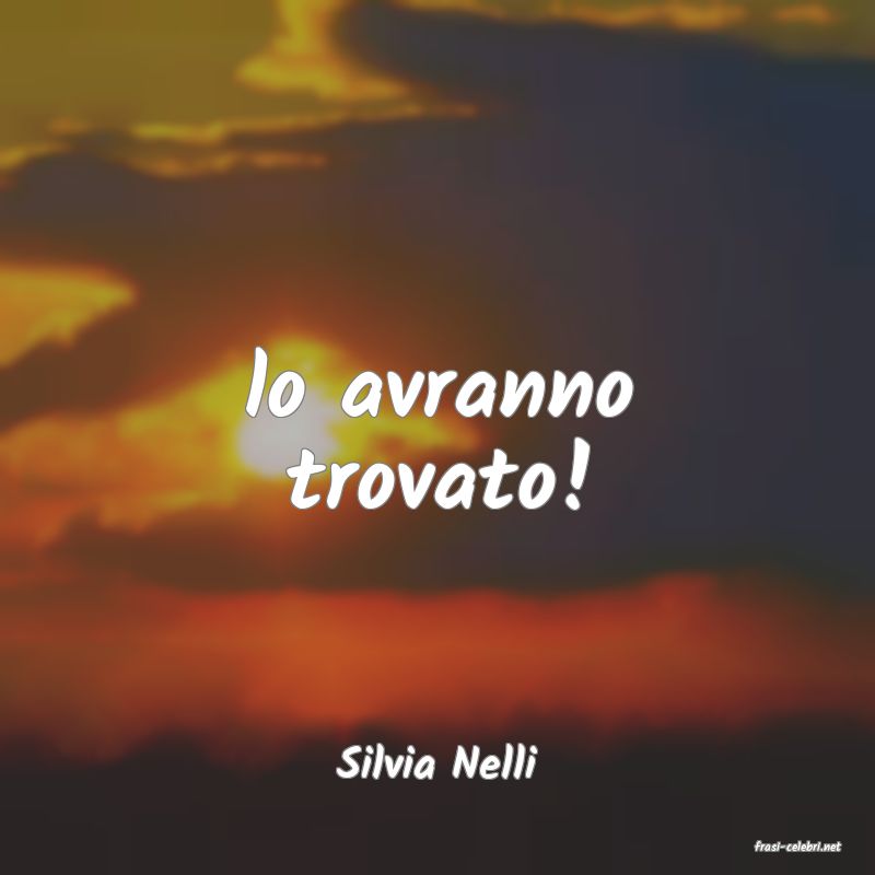 frasi di  Silvia Nelli

