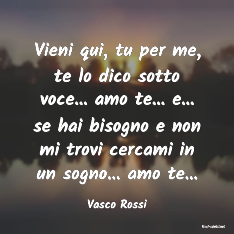 frasi di  Vasco Rossi
