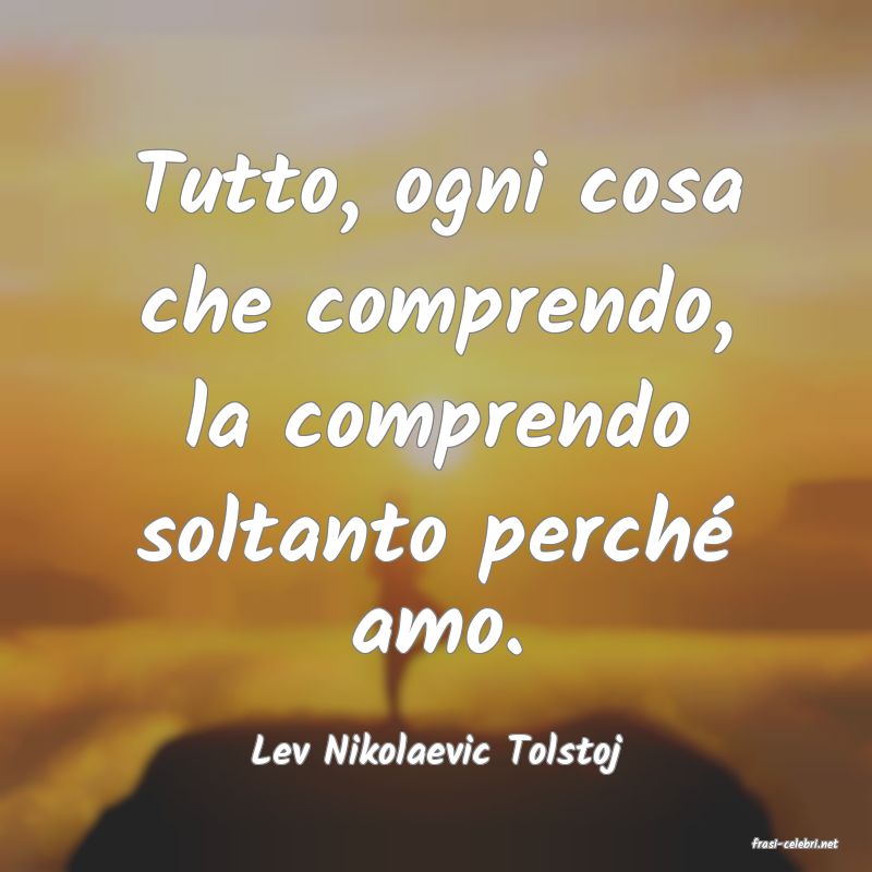 frasi di  Lev Nikolaevic Tolstoj
