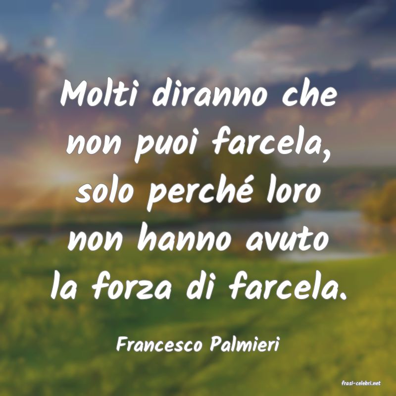 frasi di  Francesco Palmieri
