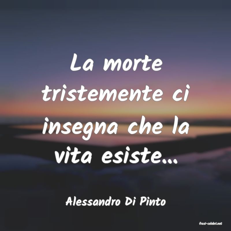 frasi di  Alessandro Di Pinto
