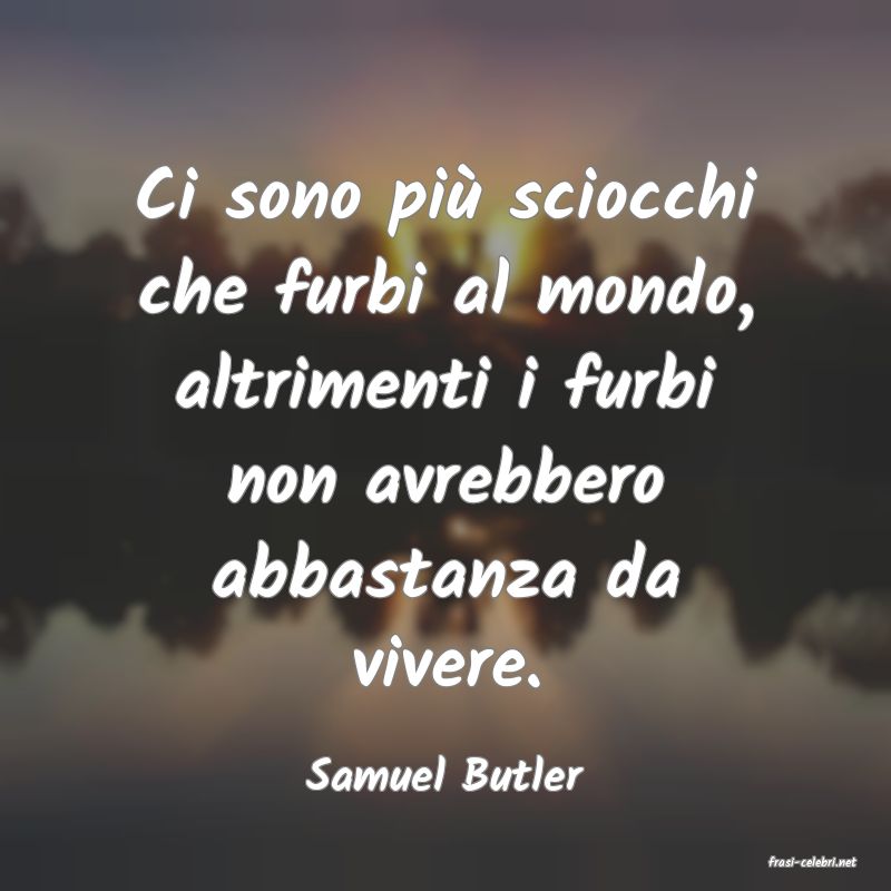 frasi di  Samuel Butler
