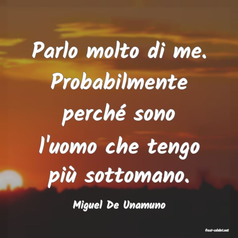 frasi di  Miguel De Unamuno
