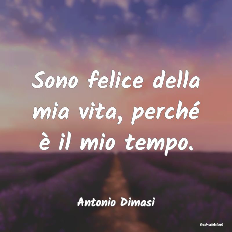 frasi di  Antonio Dimasi

