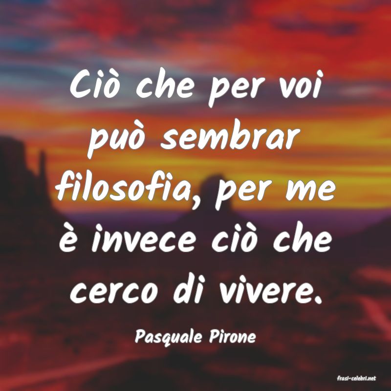frasi di  Pasquale Pirone

