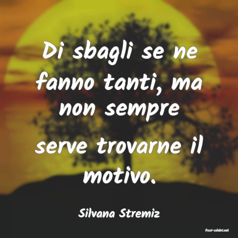 frasi di Silvana Stremiz