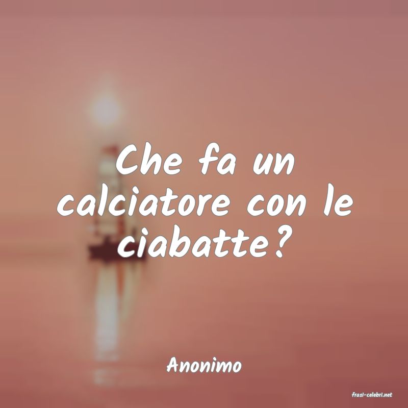 frasi di Anonimo