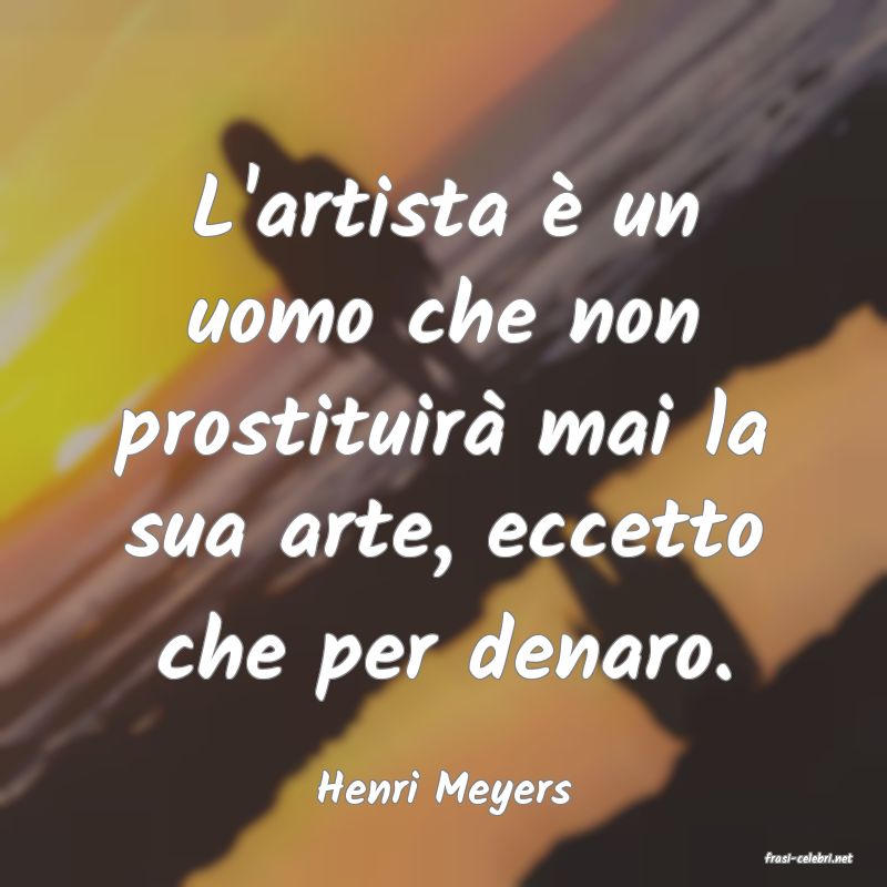 frasi di Henri Meyers