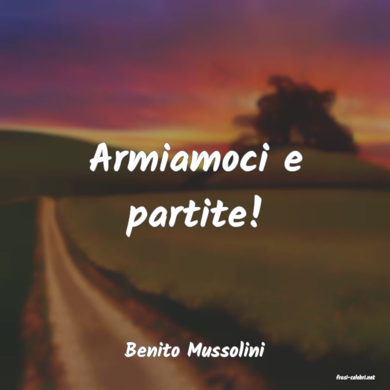 frasi di Benito Mussolini