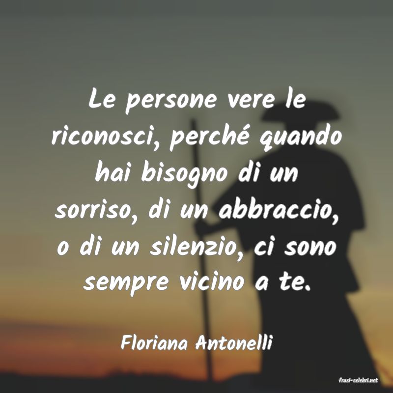 frasi di  Floriana Antonelli
