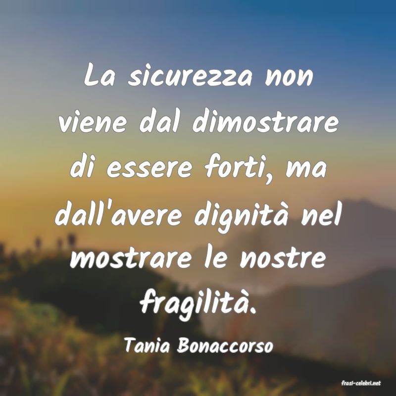 frasi di  Tania Bonaccorso
