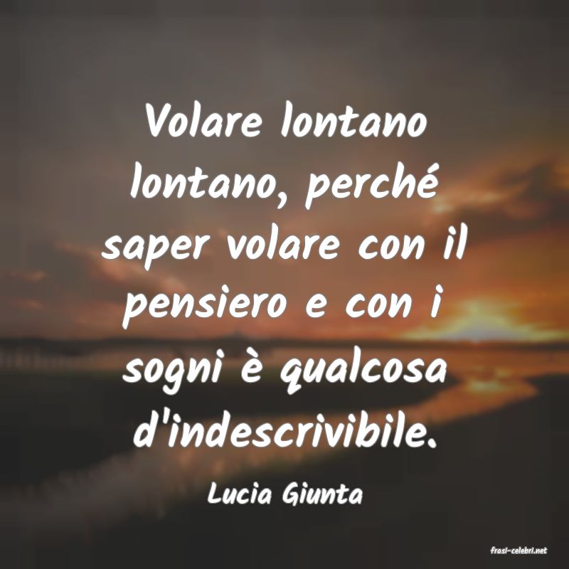 frasi di  Lucia Giunta
