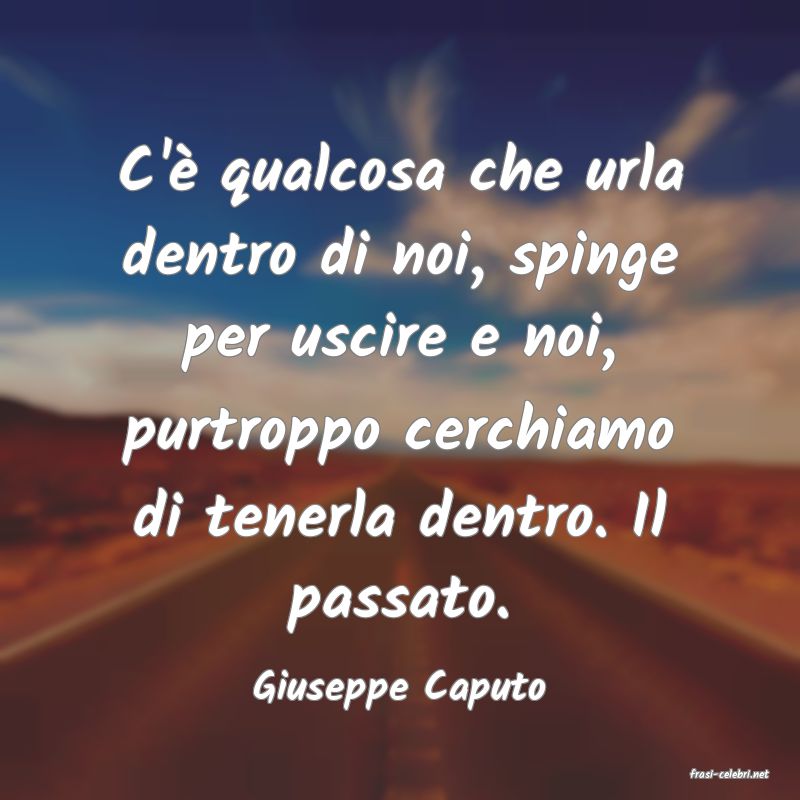frasi di  Giuseppe Caputo
