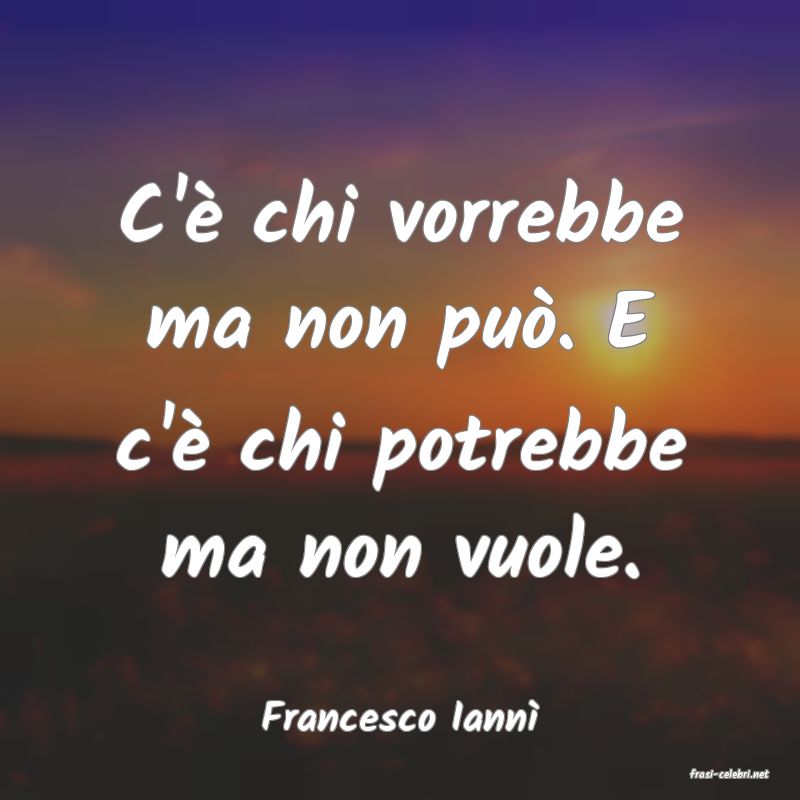 frasi di Francesco Iann�