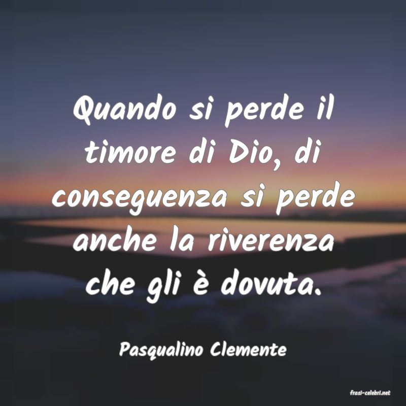 frasi di  Pasqualino Clemente
