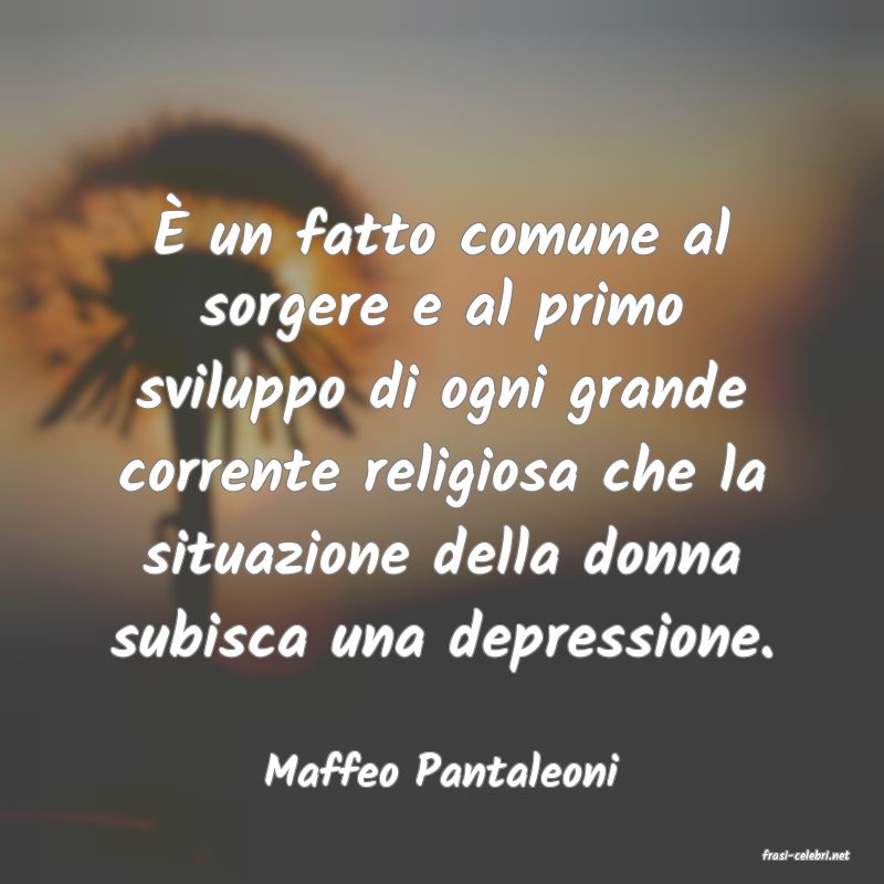 frasi di  Maffeo Pantaleoni
