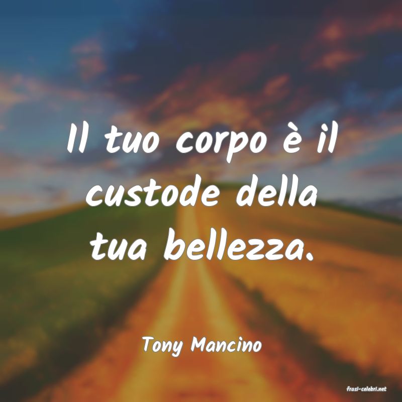 frasi di  Tony Mancino
