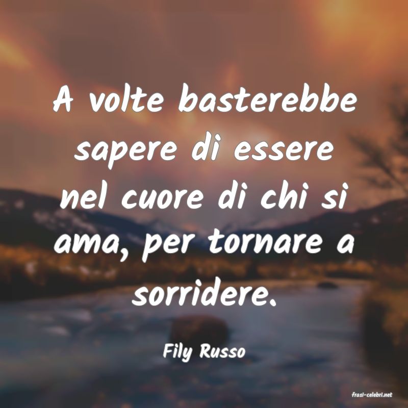 frasi di  Fily Russo
