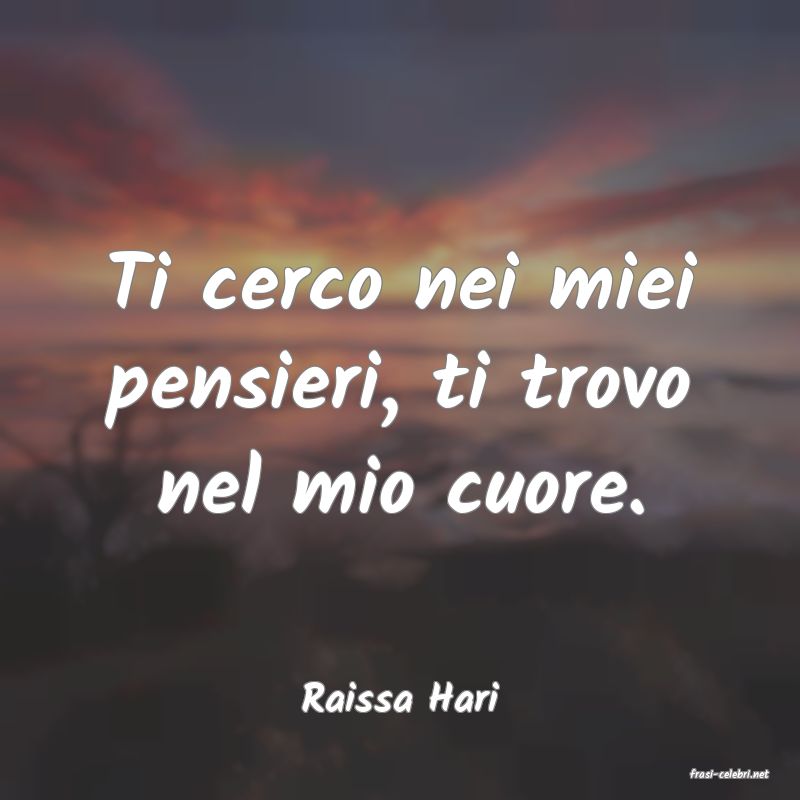 frasi di  Raissa Hari
