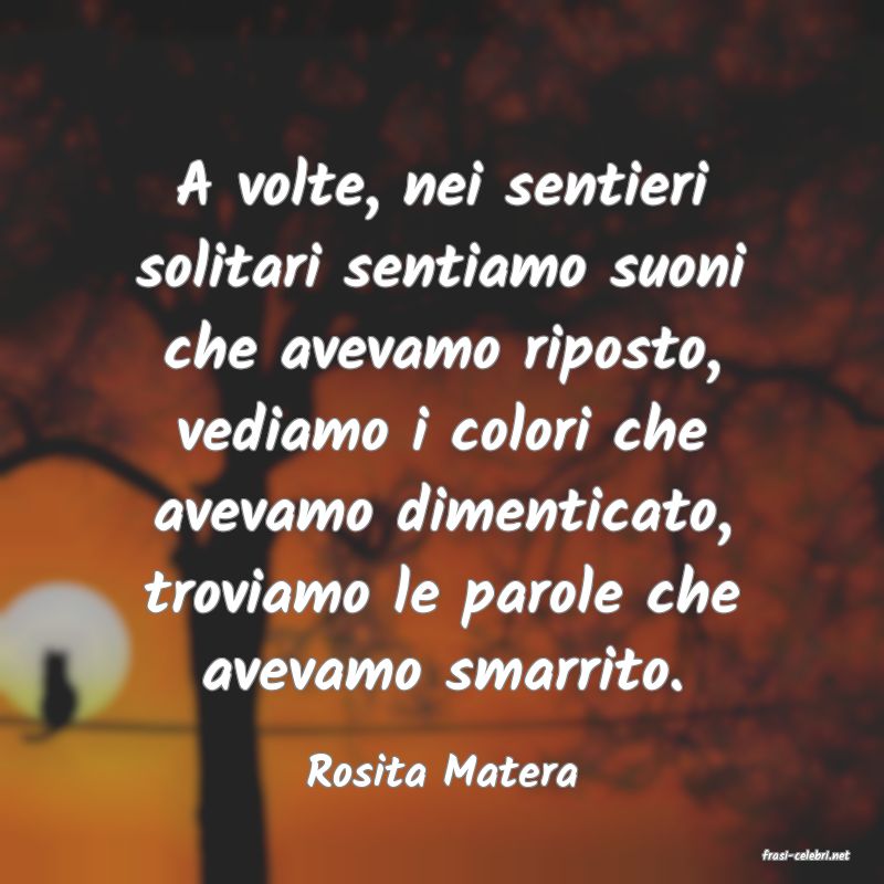 frasi di  Rosita Matera
