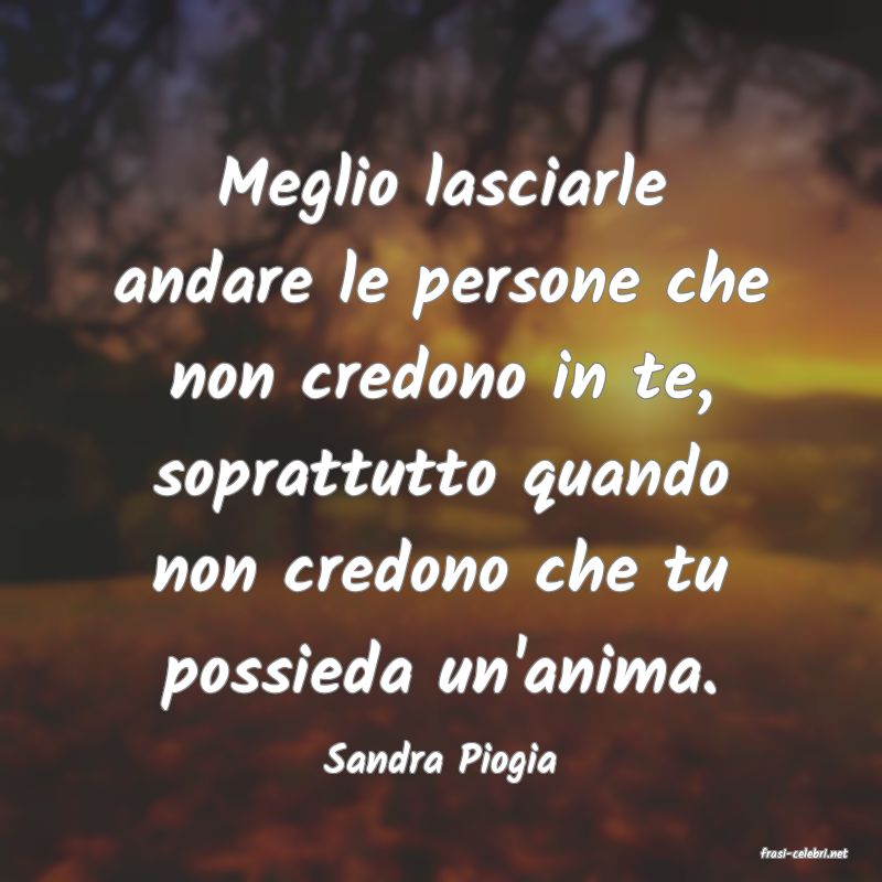 frasi di  Sandra Piogia
