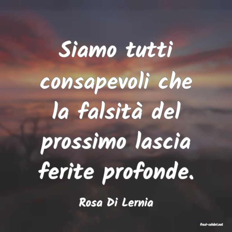 frasi di  Rosa Di Lernia
