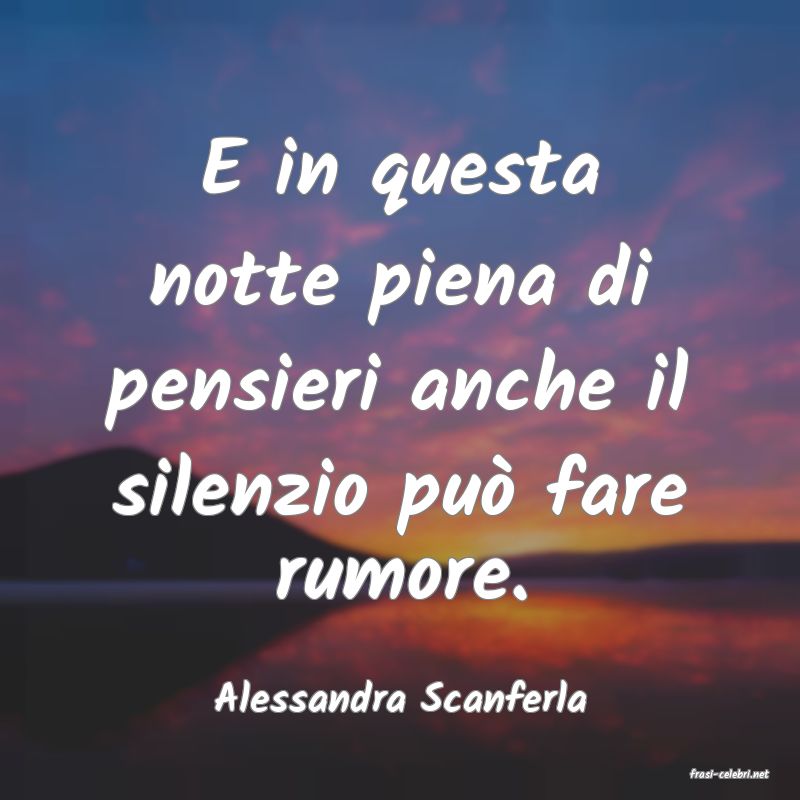 frasi di  Alessandra Scanferla
