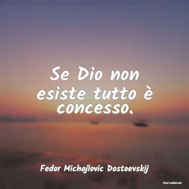 frasi di Fedor Michajlovic Dostoevskij