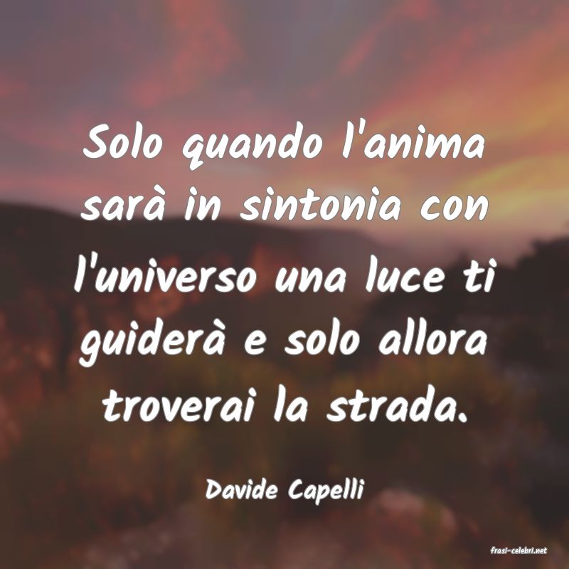 frasi di  Davide Capelli
