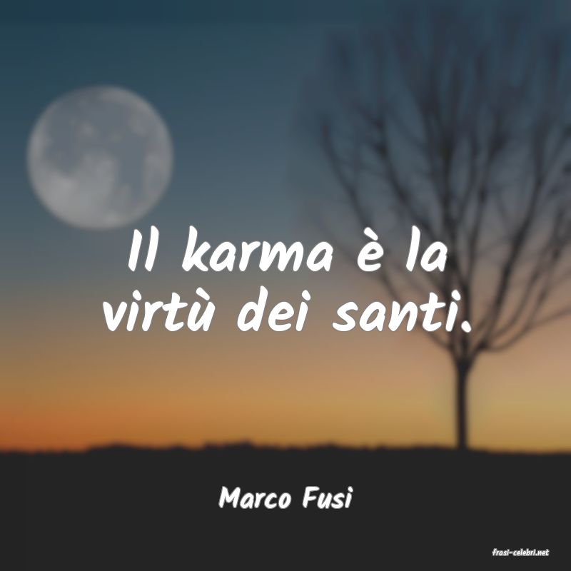 frasi di  Marco Fusi
